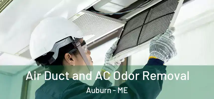 Air Duct and AC Odor Removal Auburn - ME