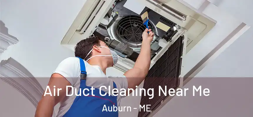 Air Duct Cleaning Near Me Auburn - ME