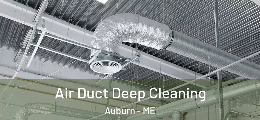 Air Duct Deep Cleaning Auburn - ME