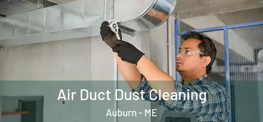  Air Duct Dust Cleaning Auburn - ME