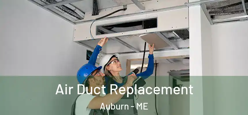Air Duct Replacement Auburn - ME