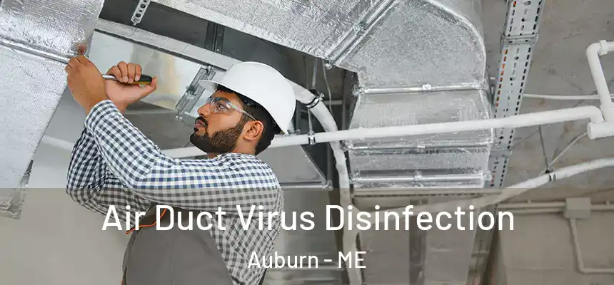 Air Duct Virus Disinfection Auburn - ME