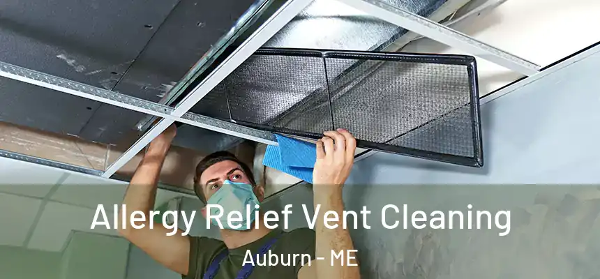  Allergy Relief Vent Cleaning Auburn - ME