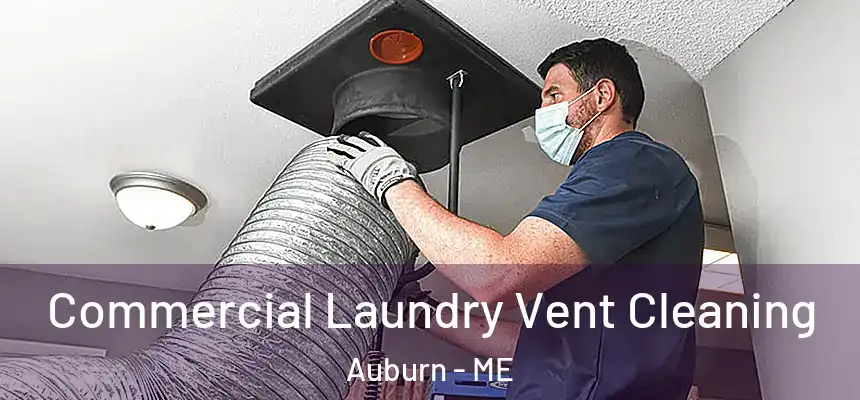 Commercial Laundry Vent Cleaning Auburn - ME