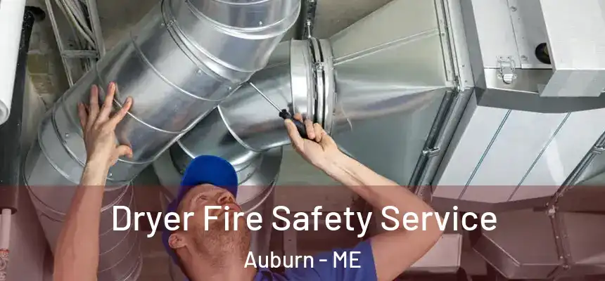  Dryer Fire Safety Service Auburn - ME