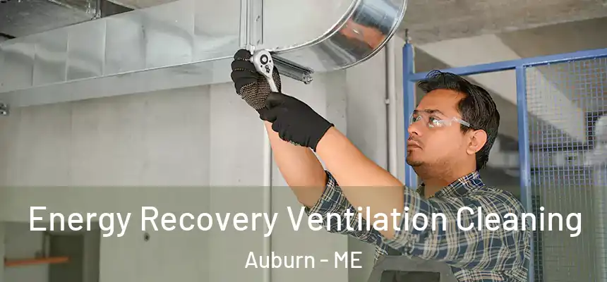 Energy Recovery Ventilation Cleaning Auburn - ME