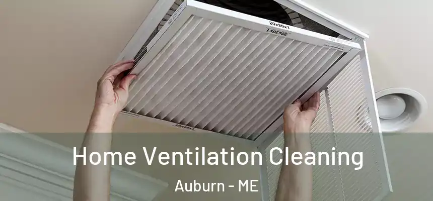 Home Ventilation Cleaning Auburn - ME