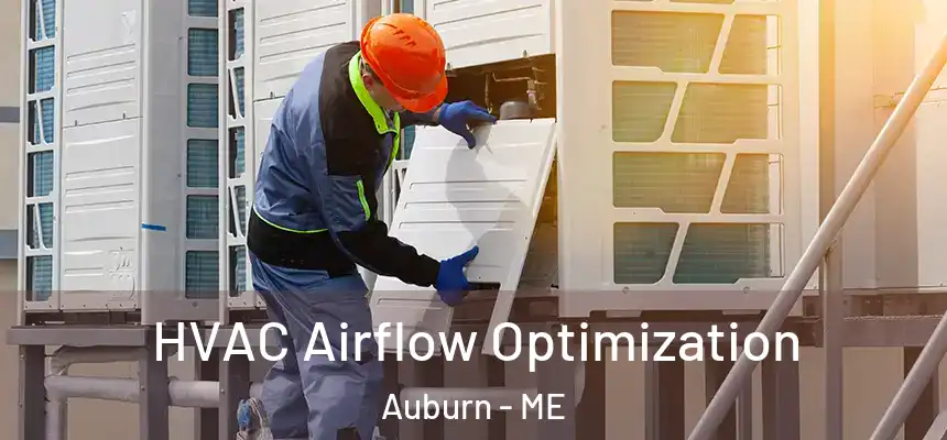  HVAC Airflow Optimization Auburn - ME