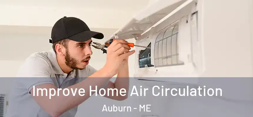 Improve Home Air Circulation Auburn - ME