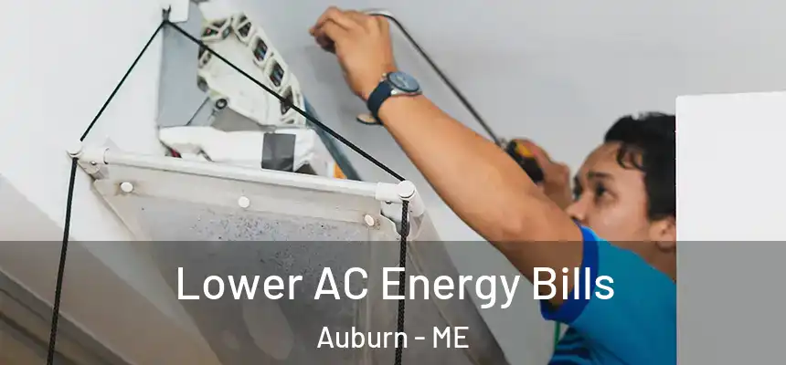 Lower AC Energy Bills Auburn - ME
