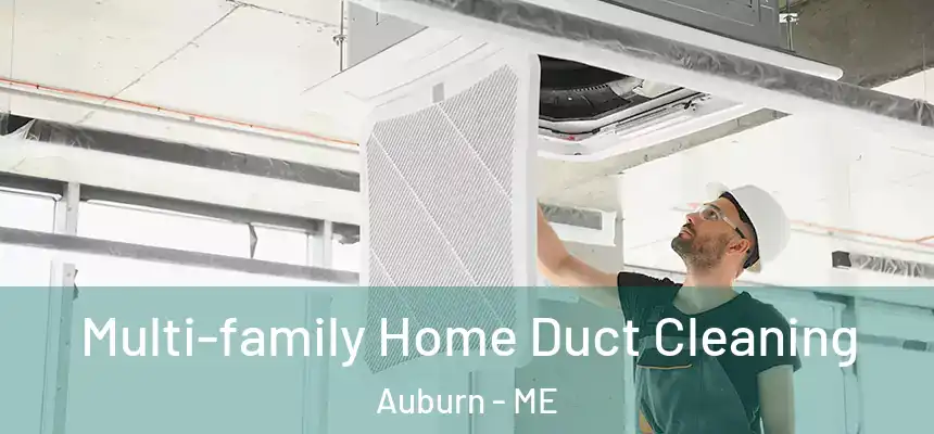 Multi-family Home Duct Cleaning Auburn - ME